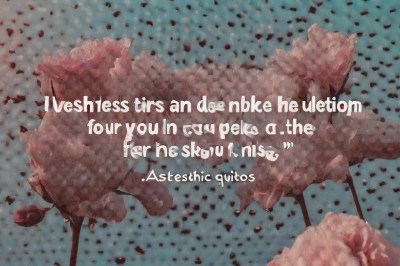 Aesthetic Quotes for Instagram 300 Aesthetic Instagram Captions for Crafting Your Unique Vibe