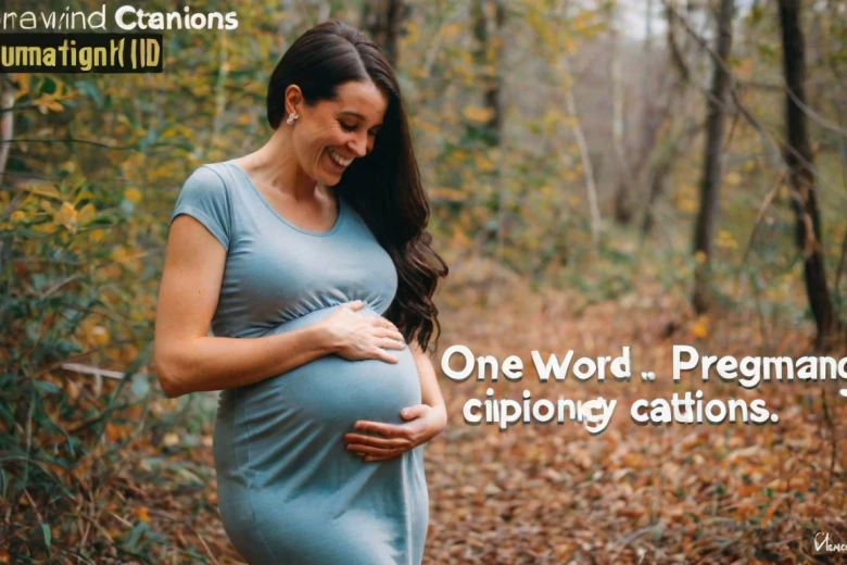 One Word Pregnancy Captions 200+ Pregnant Captions to Celebrate the Heartwarming Journey